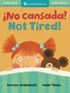 ¡No cansada! / Not Tired!